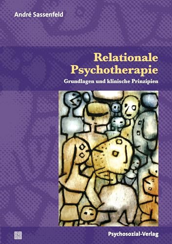 Relationale Psychotherapie: Grundlagen und klinische Prinzipien (Bibliothek der Psychoanalyse)