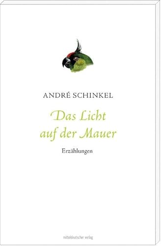 Das Licht auf der Mauer. Erzählungen von Mitteldeutscher Verlag
