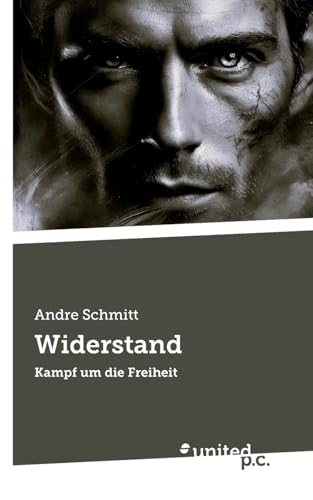 Widerstand: Kampf um die Freiheit von united p.c.
