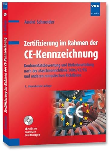 Zertifizierung im Rahmen der CE-Kennzeichnung: Konformitätsbewertung und Risikobeurteilung nach der Maschinenrichtlinie 2006/42/EG und anderen ... CD-ROM: Checklisten, Formulare, Erläuterungen