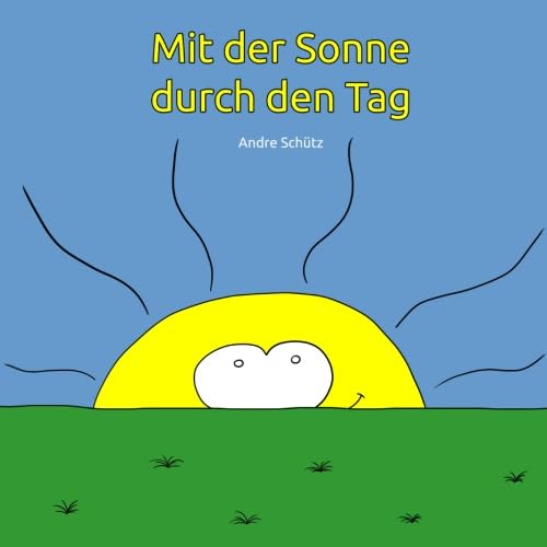 Mit der Sonne durch den Tag von CreateSpace Independent Publishing Platform