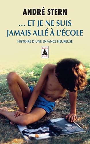 ... et je ne suis jamais alle a l'ecole: Histoire d'une enfance heureuse