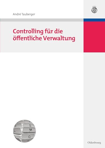 Controlling für die öffentliche Verwaltung von de Gruyter Oldenbourg