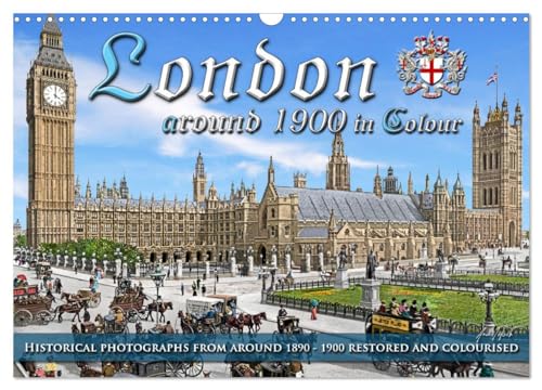 London around 1890-1900 - photos restored and colourised (Wandkalender 2024 DIN A3 quer), CALVENDO Monatskalender: The historical London around the year 1890 to 1900 comes to life in vivid colours.