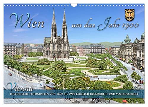Wien um das Jahr 1900 - Fotos neu restauriert und koloriert (Wandkalender 2025 DIN A3 quer), CALVENDO Monatskalender von CALVENDO