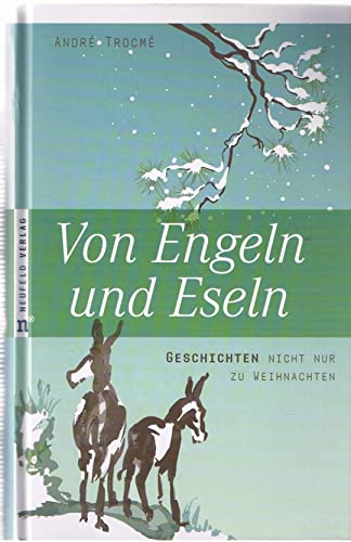 Von Engeln und Eseln: Geschichten nicht nur zu Weihnachten von Neufeld Verlag