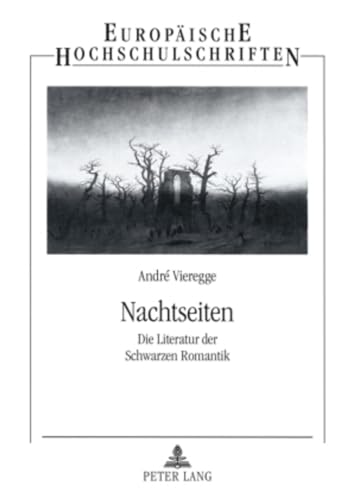 Nachtseiten: Die Literatur der Schwarzen Romantik (Europäische Hochschulschriften / European University Studies / Publications Universitaires Européennes, Band 1)