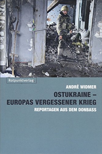 Ostukraine - Europas vergessener Krieg: Reportagen aus dem Donbass von Rotpunktverlag, Zürich