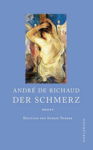 Der Schmerz: Roman von DÖRLEMANN