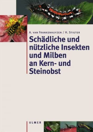Schädliche und nützliche Insekten und Milben an Kern- und Steinobst in Mitteleuropa von Ulmer Eugen Verlag