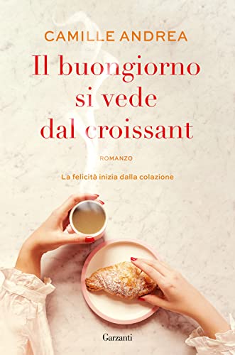 Il buongiorno si vede dal croissant (Narratori moderni) von Garzanti