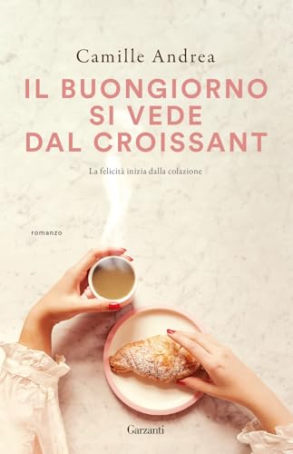 Il buongiorno si vede dal croissant (Super G) von Garzanti
