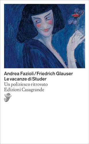 Le vacanze di Studer: Un poliziesco ritrovato (Scrittori) von SCRITTORI