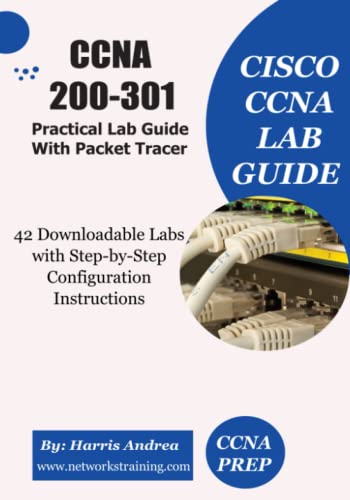 CCNA 200-301 Lab Guide Book with Packet Tracer Downloadable Labs: Step-by-Step Practical Labs for CCNA Practise von Independently published