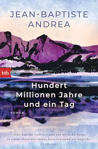 Hundert Millionen Jahre und ein Tag: Roman - Prix Goncourt-Preisträger 2023! von btb