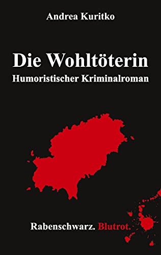 Die Wohltöterin: Humoristischer Kriminalroman
