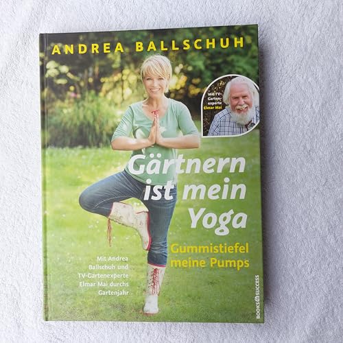 Gärtnern ist mein Yoga, Gummistiefel meine Pumps: Mit Andrea Ballschuh und TV-Gartenexperte Elmar Mai durchs Gartenjahr