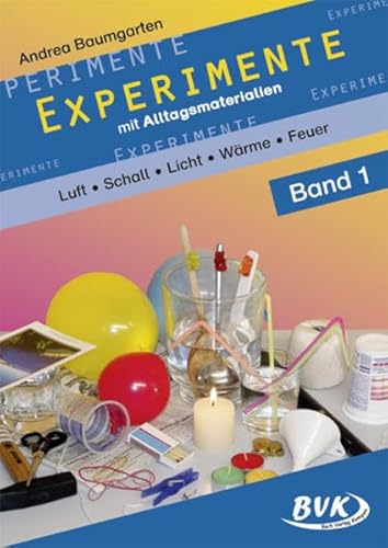 Experimente mit Alltagsmaterialien 1: Luft - Schall - Optik - Wärme - Feuer: Luft - Schall - Optik - Wärme - Feuer. 2.-4. Klasse von Buch Verlag Kempen