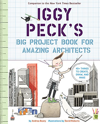 Iggy Peck's Big Project Book for Amazing Architects (Questioneers): 1 Iggy Peck's Big Project Book for Amazing Architects (Questioneers): 1 von Abrams Books for Young Readers