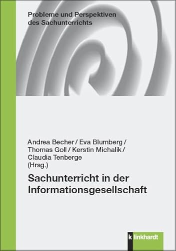 Sachunterricht in der Informationsgesellschaft (Probleme und Perspektiven des Sachunterrichts) Band 32 von Klinkhardt, Julius
