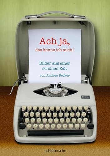 Ach ja, das kenne ich auch!: Bilder aus einer schönen Zeit Ach ja, das kenne ich auch!: Bilder aus einer schönen Zeit