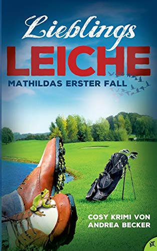 Lieblingsleiche: Tod auf dem Golfplatz (Lieblingskrimis, Band 1)