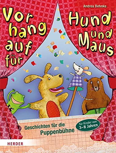 Vorhang auf für Hund und Maus: 22 Geschichten für die Puppenbühne