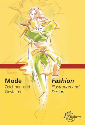 Mode - Zeichnen und Gestalten: Fashion - Illustration and Design