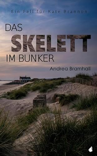 Das Skelett im Bunker: Ein Fall fuer Kate Brannon von Ylva Verlag e.Kfr.