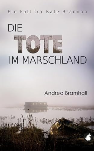 Die Tote im Marschland: Ein Fall fuer Kate Brannon von Ylva Verlag