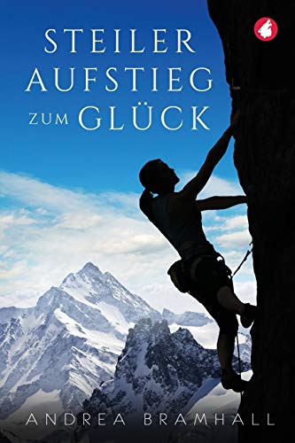 Steiler Aufstieg zum Glück von Ylva Verlag E.Kfr.