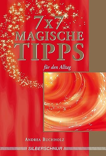 7 x 7 Magische Tipps für den Alltag