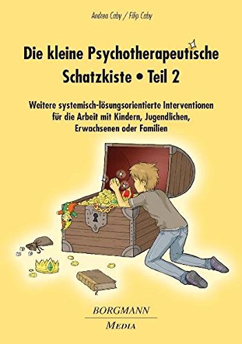 Die kleine Psychotherapeutische Schatzkiste - Teil 2: Weitere systemisch-lösungsorientierte Interventionen für die Arbeit mit Kindern, Jugendlichen, Erwachsenen oder Familien Die kleine Psychotherapeutische Schatzkiste - Teil 2: Weitere systemisch-lösungsorientierte Interventionen für die Arbeit mit Kindern, Jugendlichen, Erwachsenen oder Familien von Borgmann Media
