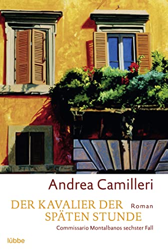Der Kavalier der späten Stunde: Commissario Montalbanos sechster Fall von Bastei Lübbe