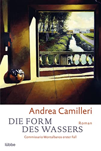 Die Form des Wassers: Commissario Montalbano löst seinen ersten Fall. Roman