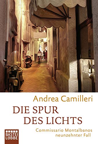 Die Spur des Lichts: Commissario Montalbanos neunzehnter Fall. Roman von Bastei Lübbe