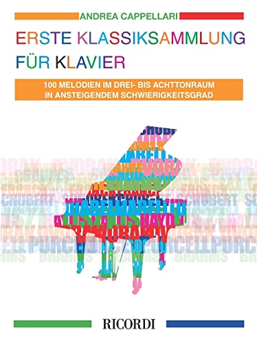 Erste Klassiksammlung für Klavier - 100 Melodien im Drei- Bis Achttonraum in Ansteigendem Schwierigkeitsgrad Erste Klassiksammlung für Klavier - 100 Melodien im Drei- Bis Achttonraum in Ansteigendem Schwierigkeitsgrad von Ricordi Berlin