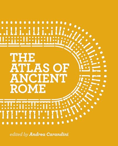 Atlas of Ancient Rome: Biography and Portraits of the City von Princeton University Press