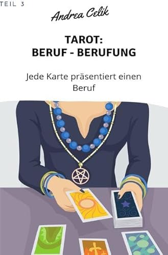 Geheimes Tarot-Wissen / Tarot: Berufe - Berufung: Jede Karte präsentiert einen Beruf