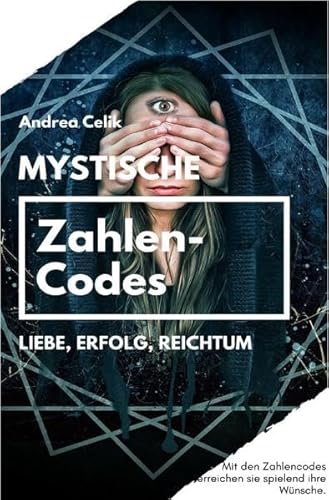 Orakeln im Alltag / Mystische Zahlencodes: Liebe, Erfolg, Reichtum