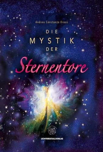 Die Mystik der Sternentore von Lichtkristallverlag