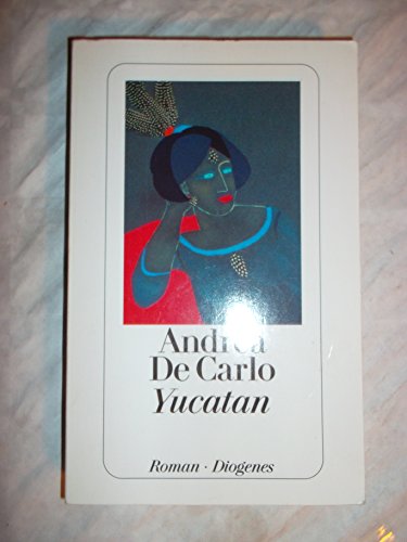 Yucatan: Roman (detebe) von Diogenes Verlag