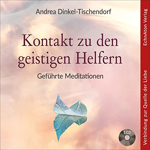 Kontakt zu den geistigen Helfern: Geführte Meditationen