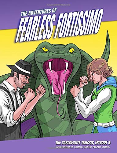 The Adventures of Fearless Fortissimo - The Carloforte Trilogy, Episode 3: WunderKeys Comic-Based Piano Music The Adventures of Fearless Fortissimo - The Carloforte Trilogy, Episode 3: WunderKeys Comic-Based Piano Music von CreateSpace Independent Publishing Platform