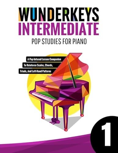 WunderKeys Intermediate Pop Studies For Piano 1: A Pop-Infused Lesson Companion To Reinforce Scales, Chords, Triads, And Left-Hand Patterns WunderKeys Intermediate Pop Studies For Piano 1: A Pop-Infused Lesson Companion To Reinforce Scales, Chords, Triads, And Left-Hand Patterns von Independently published