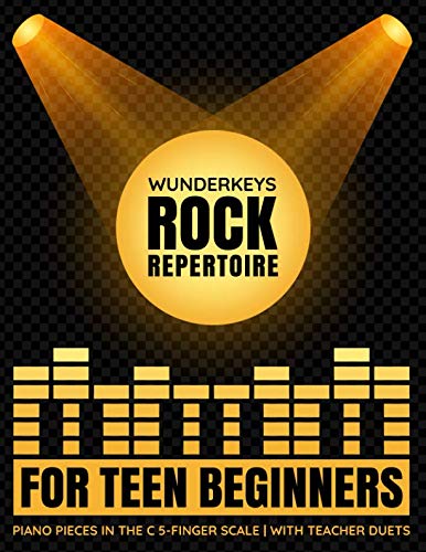 WunderKeys Rock Repertoire For Teen Beginners: Piano Pieces In The C 5-Finger Scale | With Teacher Duets WunderKeys Rock Repertoire For Teen Beginners: Piano Pieces In The C 5-Finger Scale | With Teacher Duets