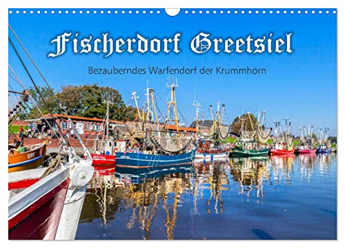 Fischerdorf Greetsiel (Wandkalender 2024 DIN A3 quer), CALVENDO Monatskalender von CALVENDO