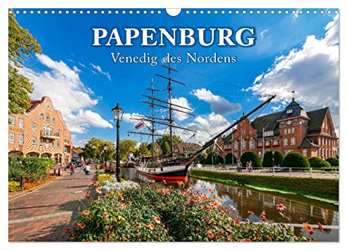 Papenburg - Venedig des Nordens (Wandkalender 2024 DIN A3 quer), CALVENDO Monatskalender
