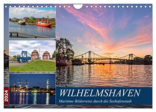 Wilhelmshaven, maritime Bilderreise (Wandkalender 2024 DIN A4 quer), CALVENDO Monatskalender