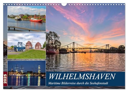 Wilhelmshaven, maritime Bilderreise (Wandkalender 2025 DIN A3 quer), CALVENDO Monatskalender von CALVENDO